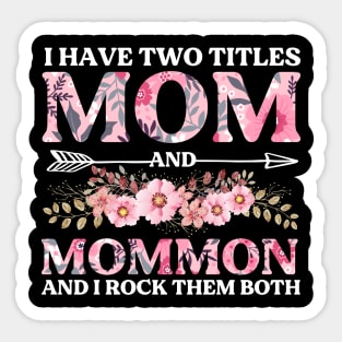 I Have Two Titles Mom And Mommom Mother's Day Gift Sticker